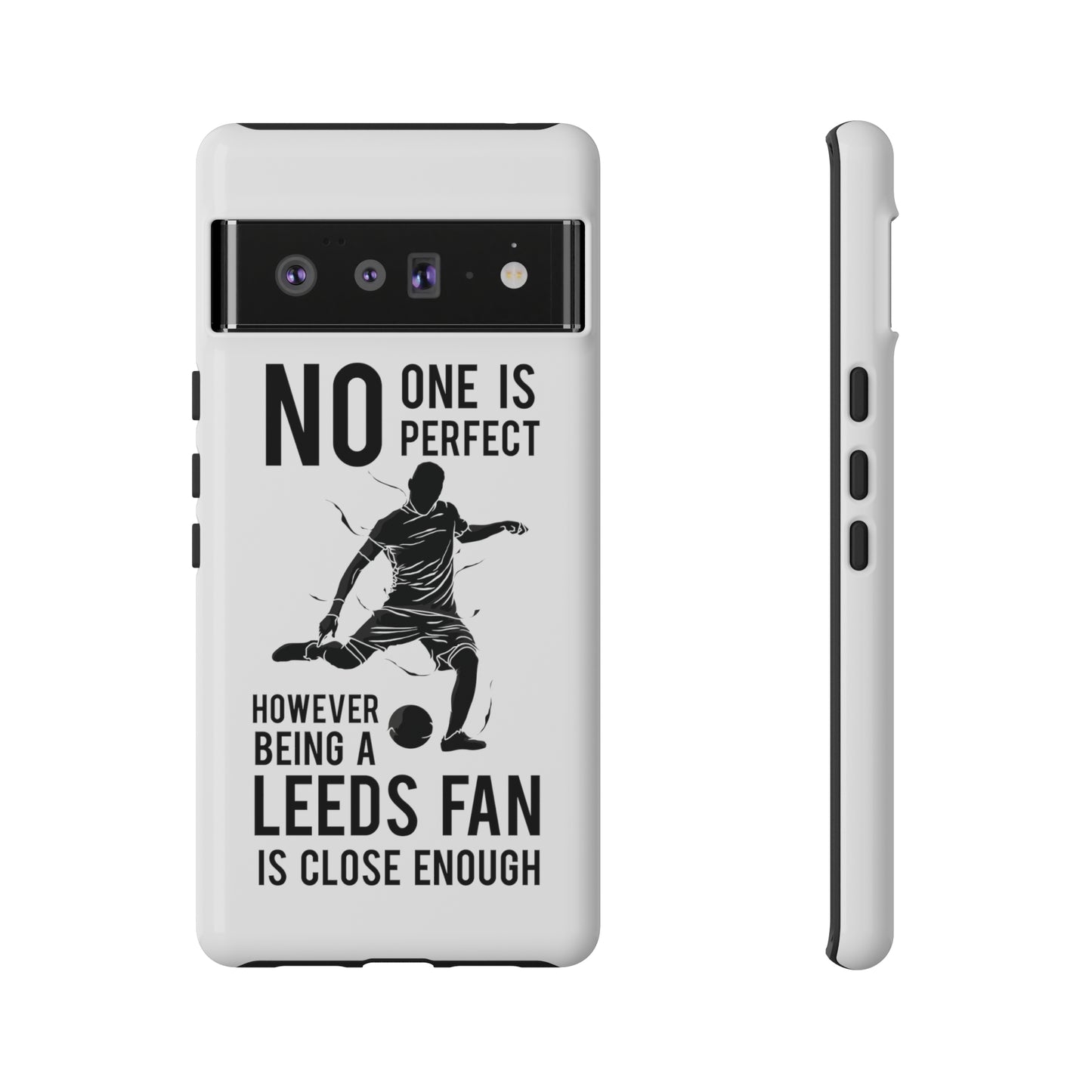Funda resistente para teléfono: nadie es perfecto, sin embargo, ser fanático del Leeds está lo suficientemente cerca
