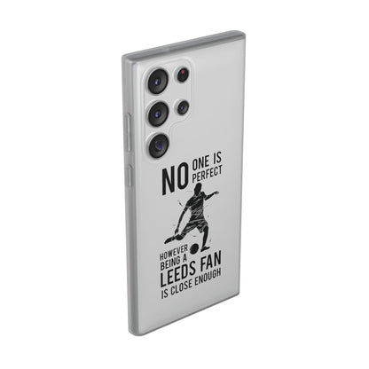Flexi Cases - No One is Perfect However Being a Leeds fan Is Close Enough