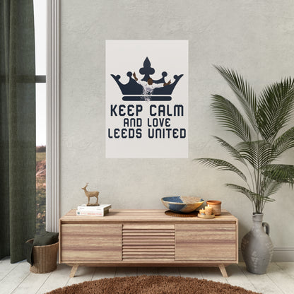 "Behåll lugnet och älska Leeds United"-affisch