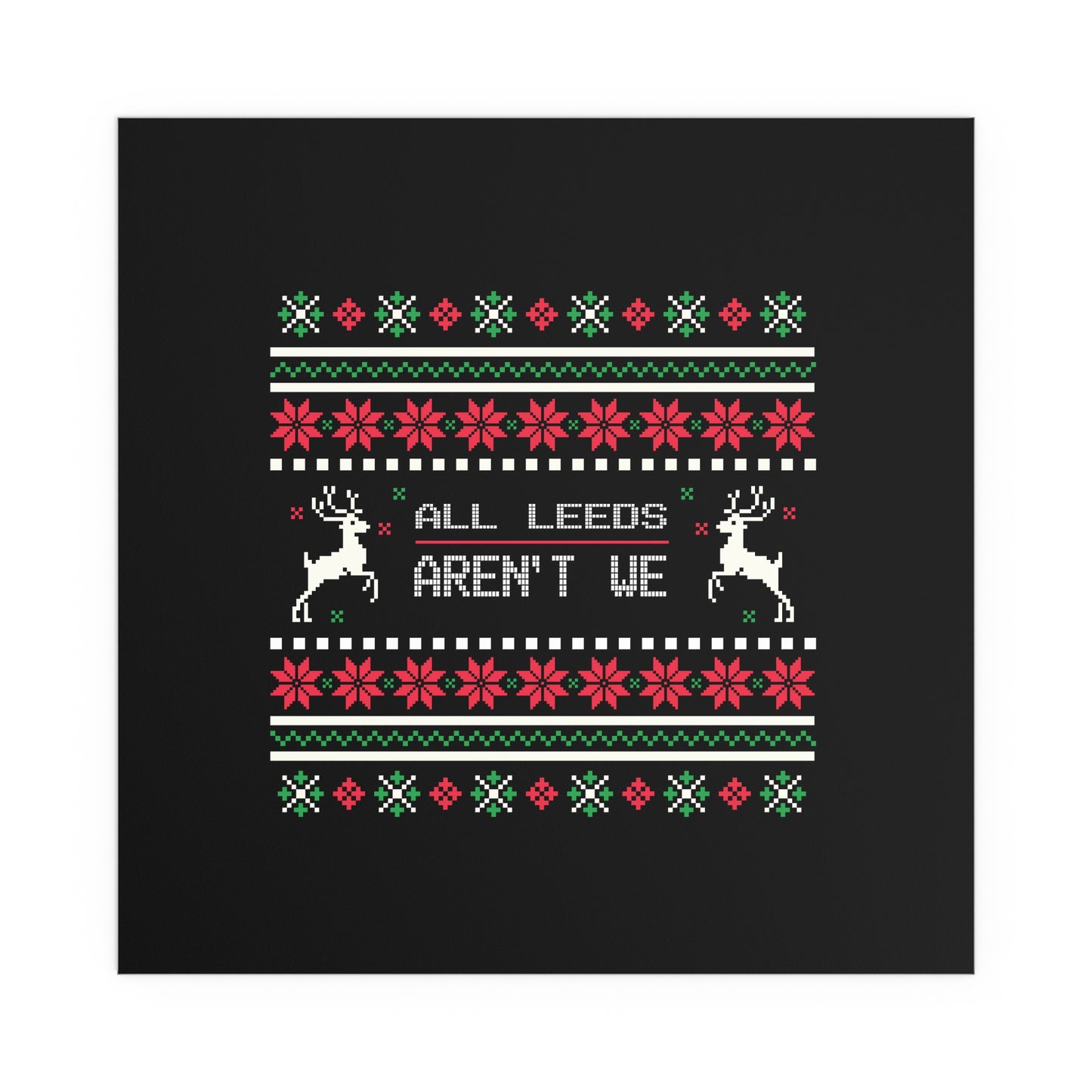 LUFC “All Leeds Aren’t We”  Christmas Design Logo Wall Art for  Home & Outdoors