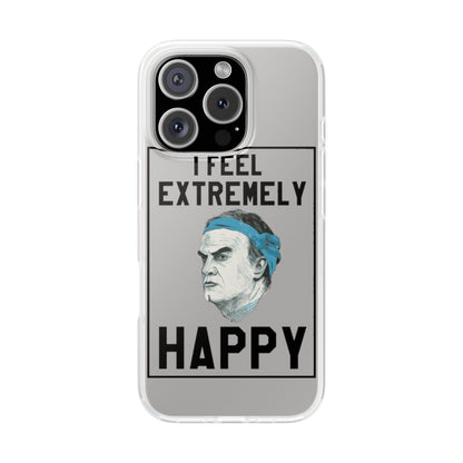 Flexi Cases - Bielsa I Feel Extremely Happy