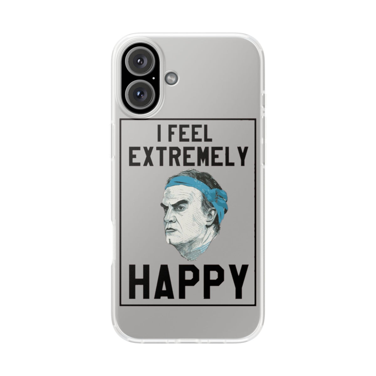 Flexi Cases - Bielsa I Feel Extremely Happy