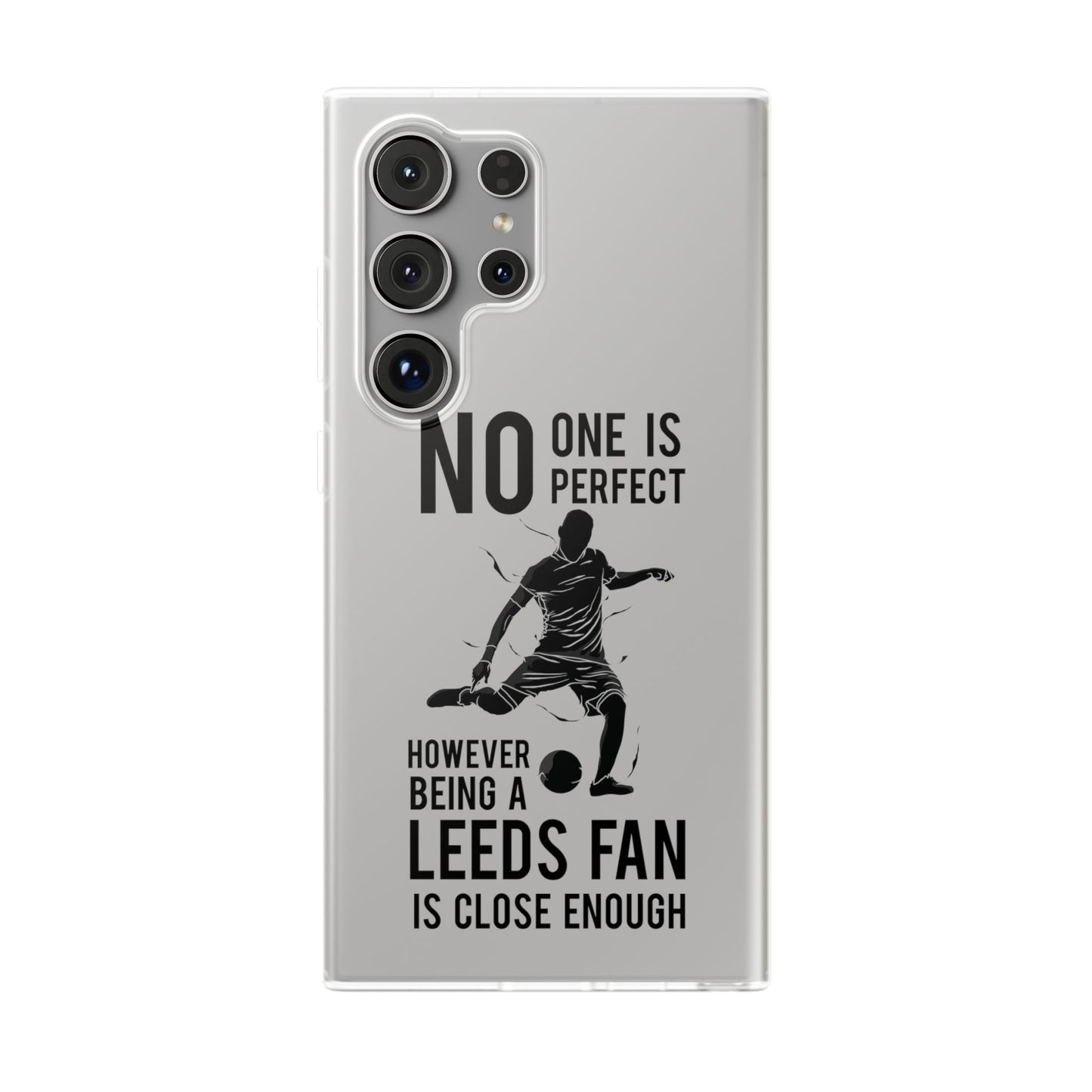 Flexi Cases - No One is Perfect However Being a Leeds fan Is Close Enough
