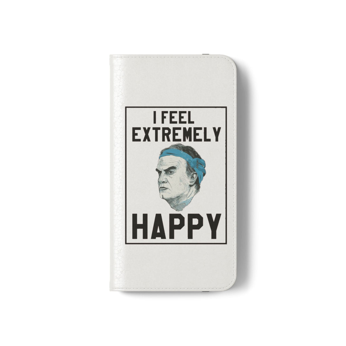 Flip Phone Case - Bielsa I Feel Extremely Happy