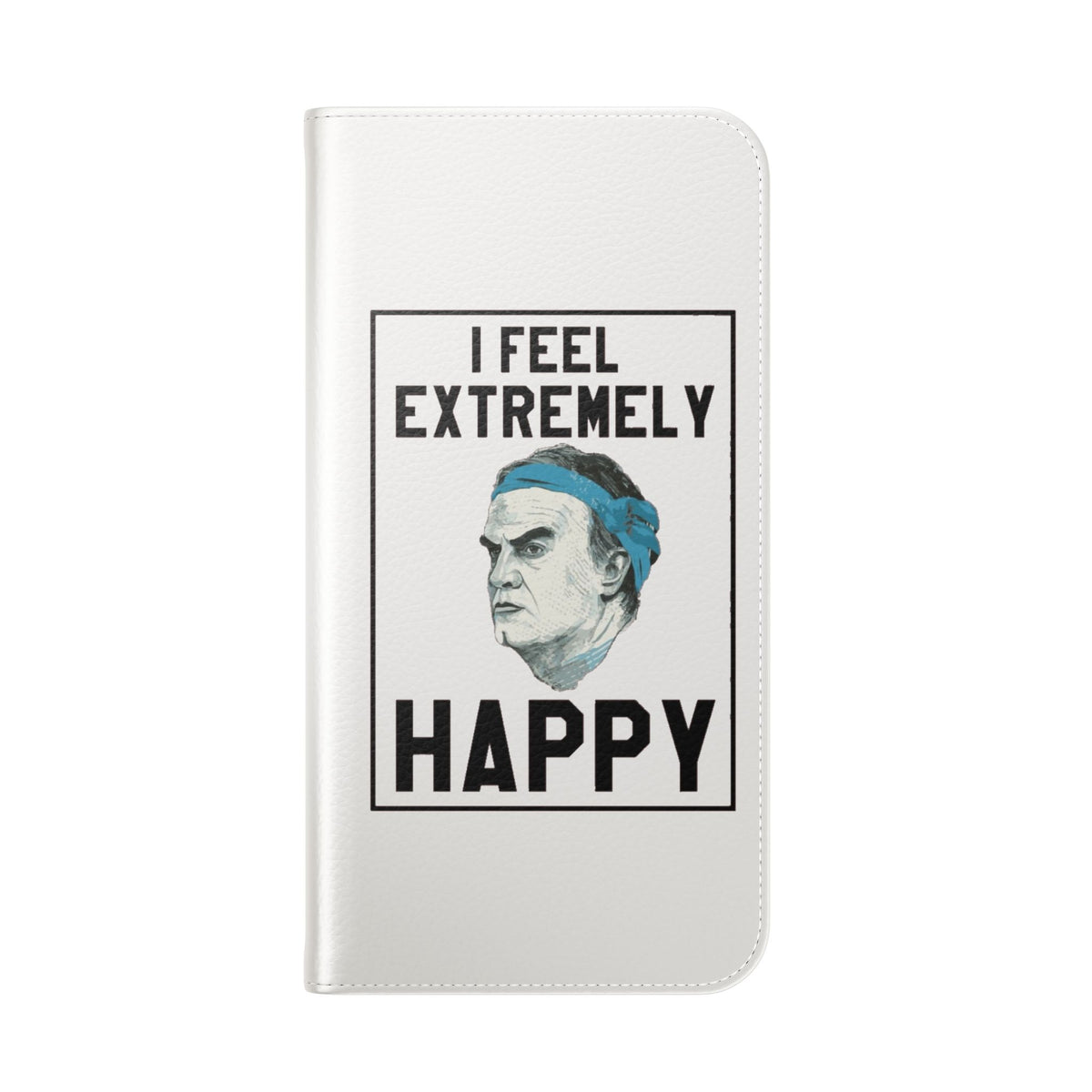 Flip Phone Case - Bielsa I Feel Extremely Happy