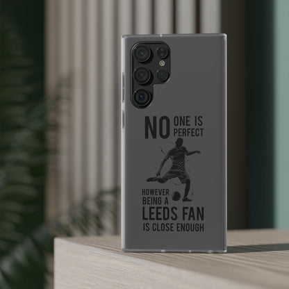 Flexi Cases - No One is Perfect However Being a Leeds fan Is Close Enough