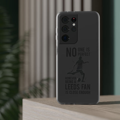 Flexi Cases - No One is Perfect However Being a Leeds fan Is Close Enough