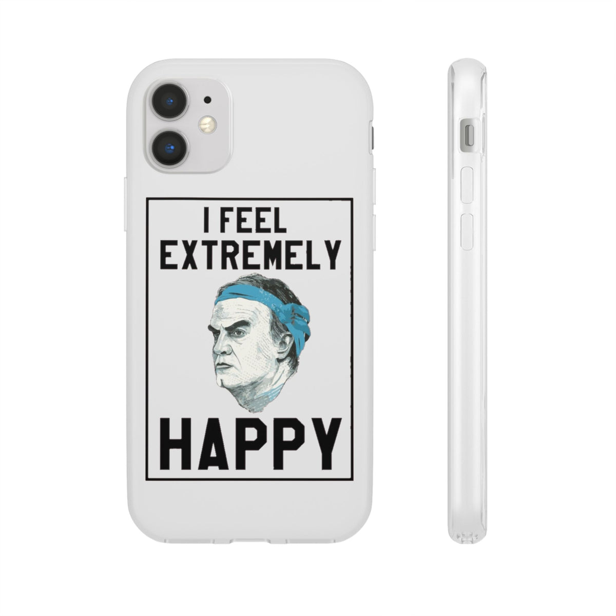 Flexi Cases - Bielsa I Feel Extremely Happy