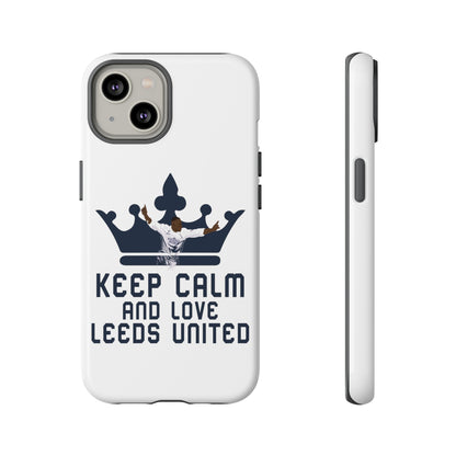 Tough Phone Case - Keep Calm and Love Leeds United