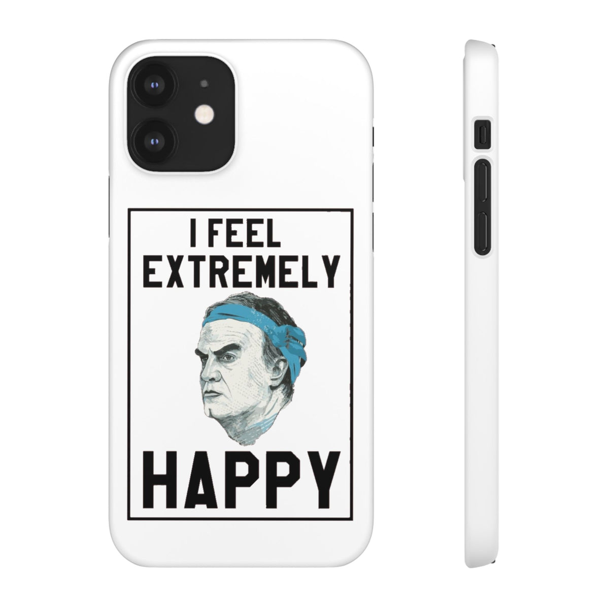 Snap Phone Case - Bielsa I Feel Extremely Happy