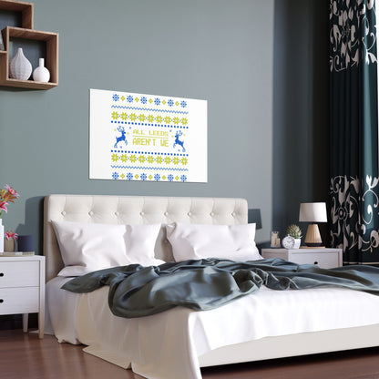 LUFC “All Leeds Aren’t We”  Christmas Design Wall Art for Home  & Outdoors