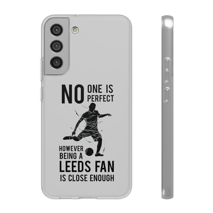 Flexi Cases - No One is Perfect However Being a Leeds fan Is Close Enough