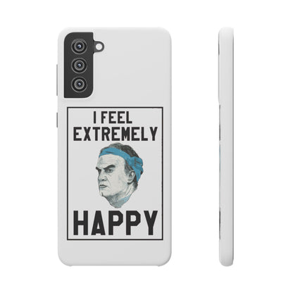 Snap Phone Case - Bielsa I Feel Extremely Happy