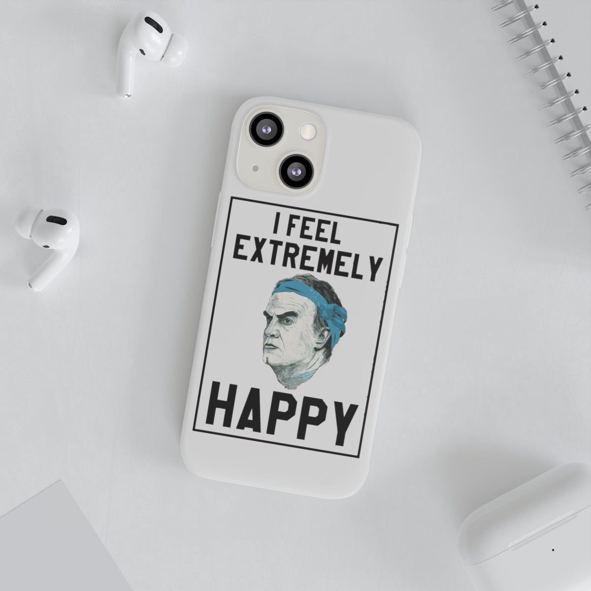 Flexi Cases - Bielsa I Feel Extremely Happy