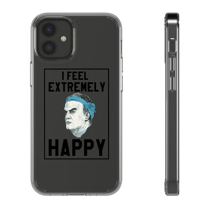 Clear Phone Case - Bielsa I feel Extremely Happy