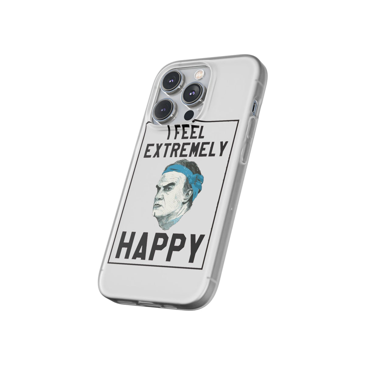Flexi Cases - Bielsa I Feel Extremely Happy
