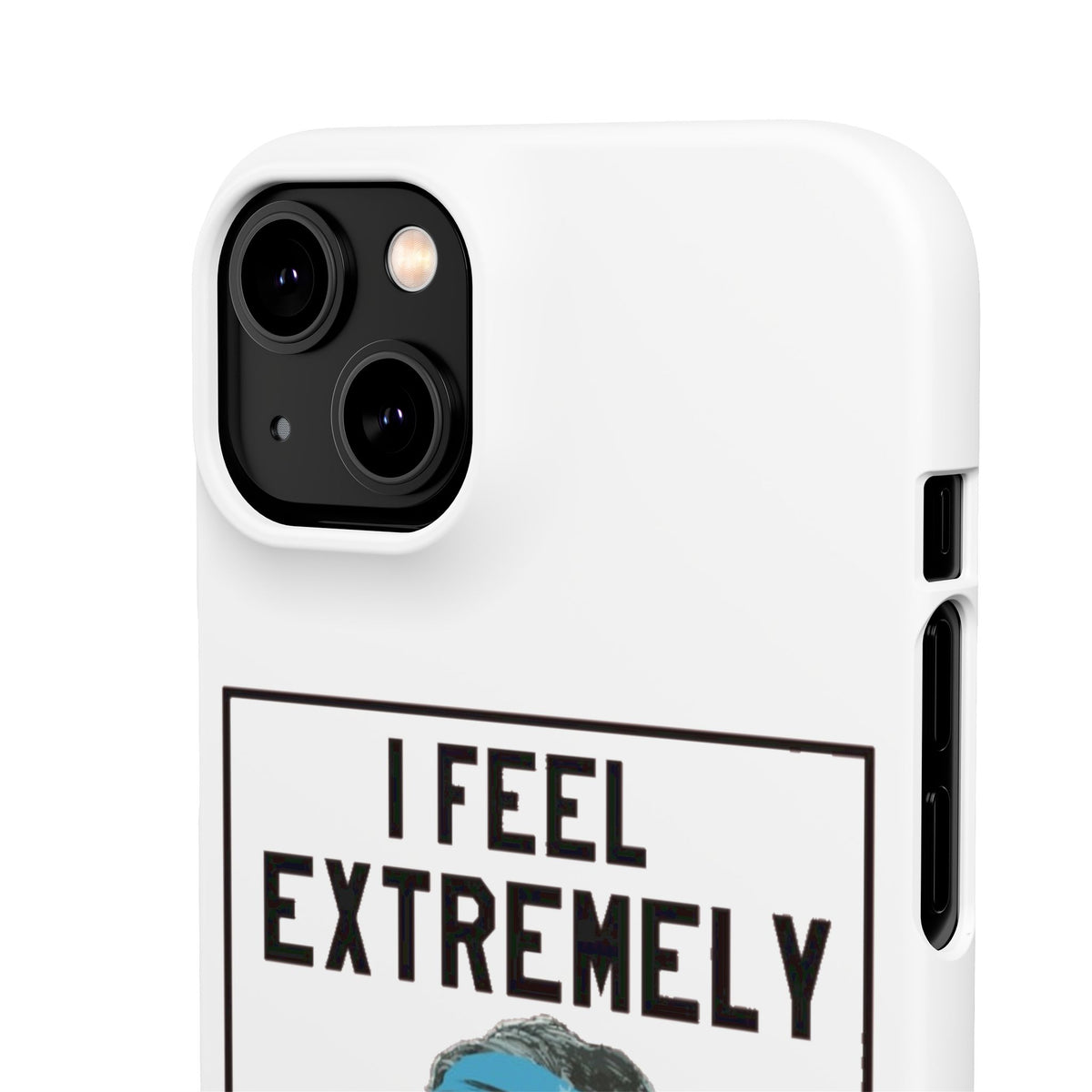 Snap Phone Case - Bielsa I Feel Extremely Happy