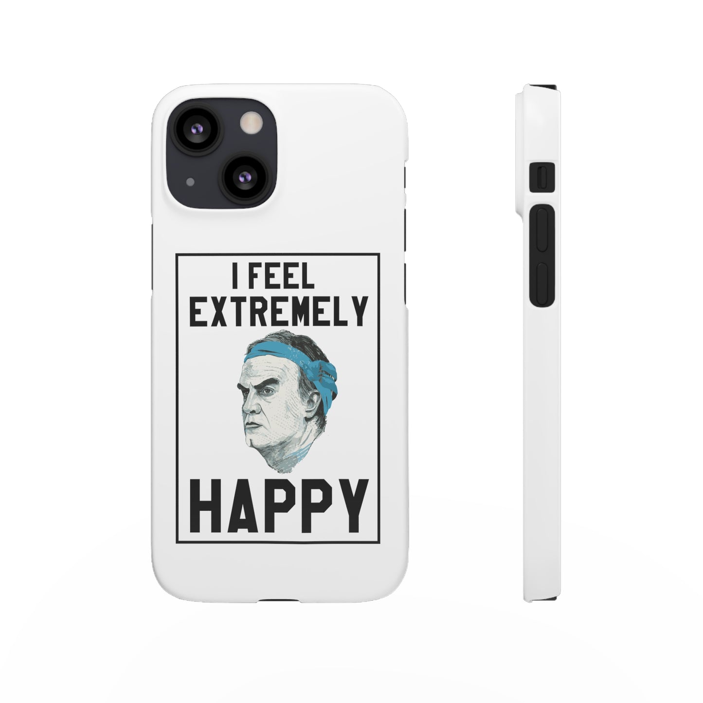 Snap Phone Case - Bielsa I Feel Extremely Happy