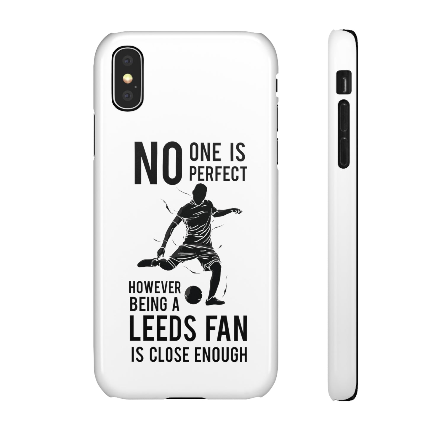 Snap Cases - No One Is Perfect However Being A Leeds Fan Is Close Enough