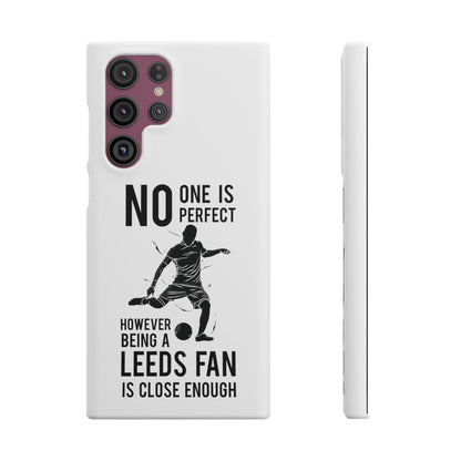 Snap Phone-deksel - No One Is Perfect However Being A Leeds Fan Is Close Enough
