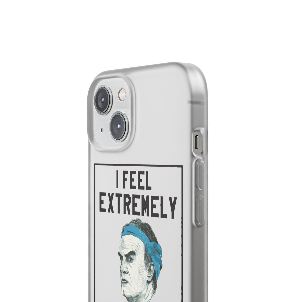 Flexi Cases - Bielsa I Feel Extremely Happy