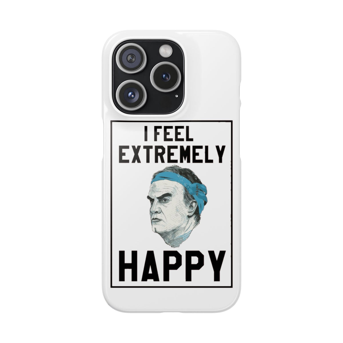 Snap Phone Case - Bielsa I Feel Extremely Happy