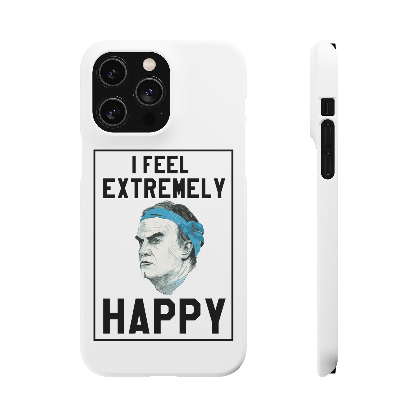 Snap Phone Case - Bielsa I Feel Extremely Happy