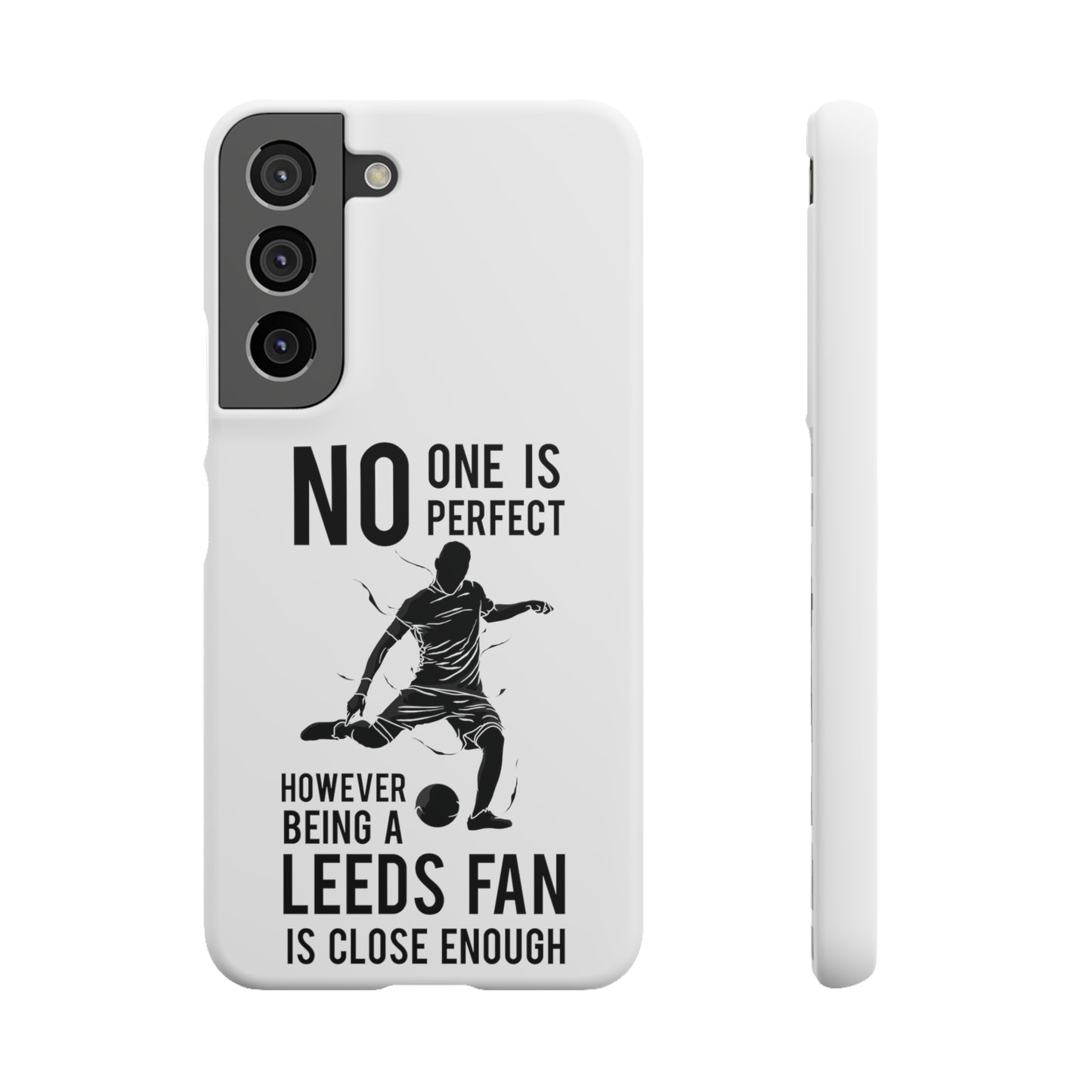 Snap Phone-deksel - No One Is Perfect However Being A Leeds Fan Is Close Enough