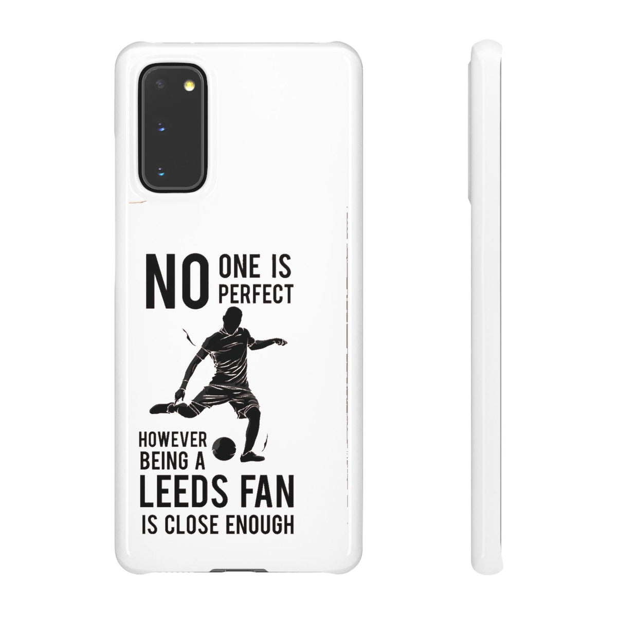 Snap Cases - No One Is Perfect However Being A Leeds Fan Is Close Enough