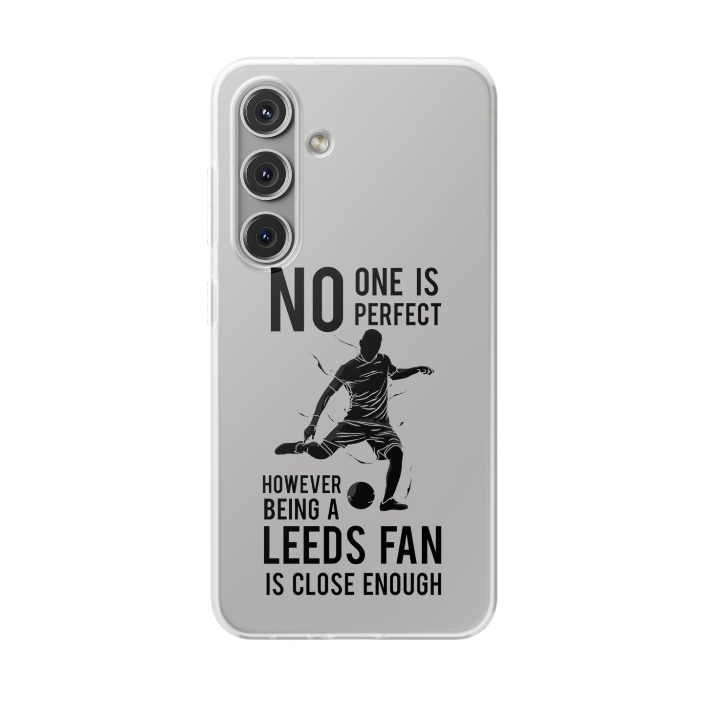 Flexi Cases - No One is Perfect However Being a Leeds fan Is Close Enough
