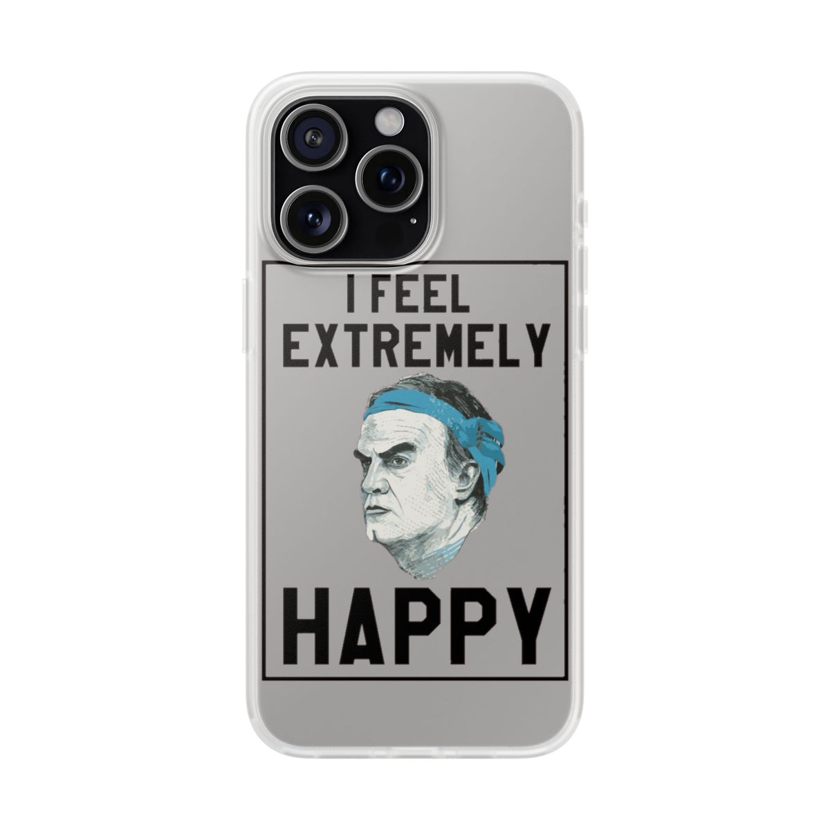 Flexi Cases - Bielsa I Feel Extremely Happy