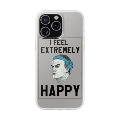 Flexi Cases - Bielsa I Feel Extremely Happy