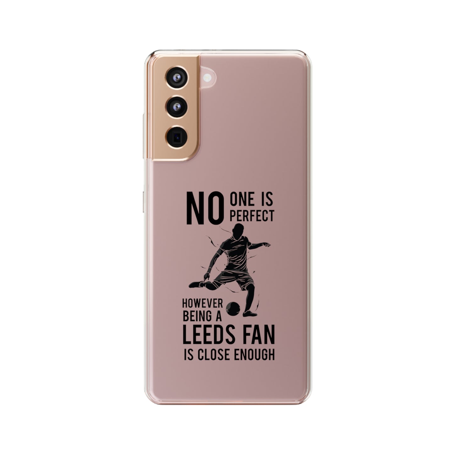 Funda transparente para teléfono: nadie es perfecto, sin embargo, ser fanático del Leeds está lo suficientemente cerca