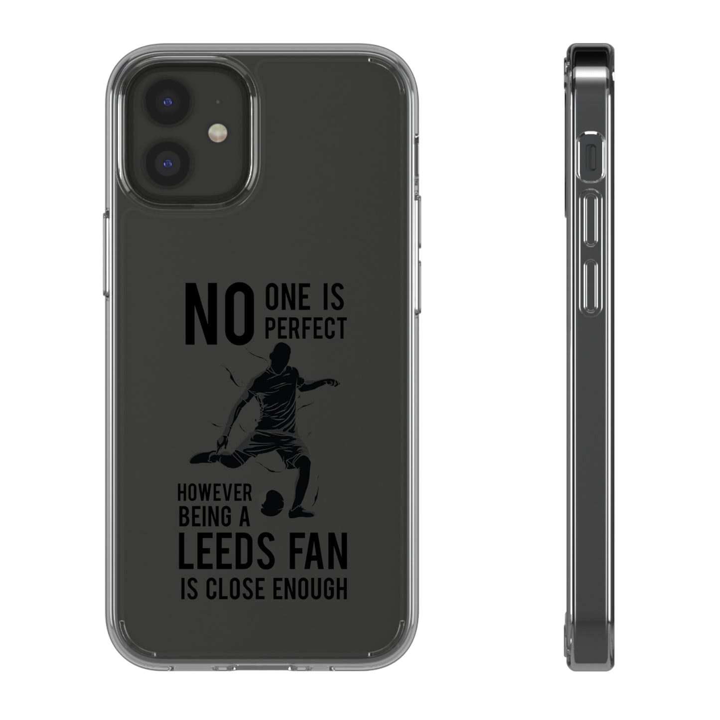 Tydligt telefonfodral - ingen är perfekt men att vara Leeds-fan är tillräckligt nära