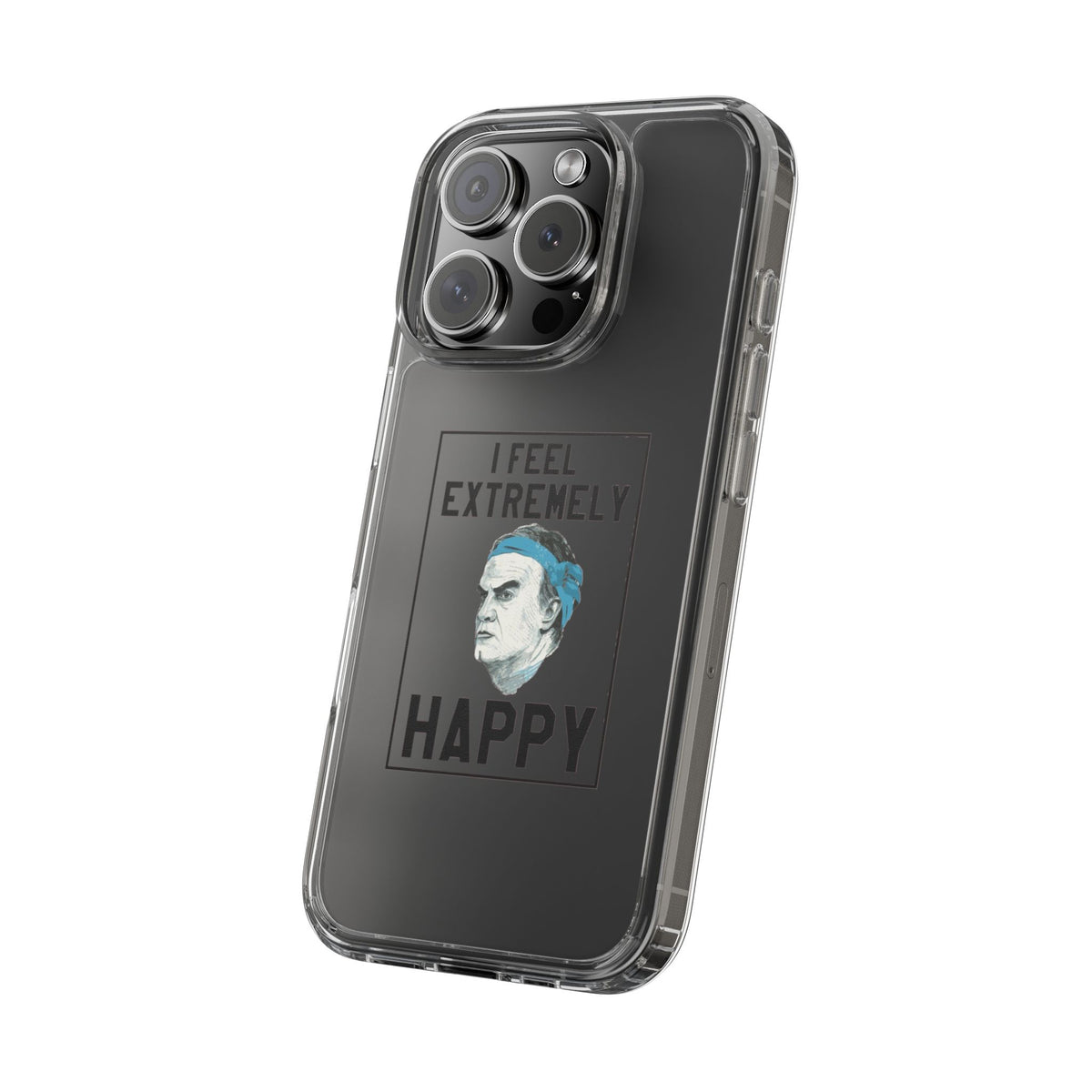 Clear Phone Case - Bielsa I feel Extremely Happy