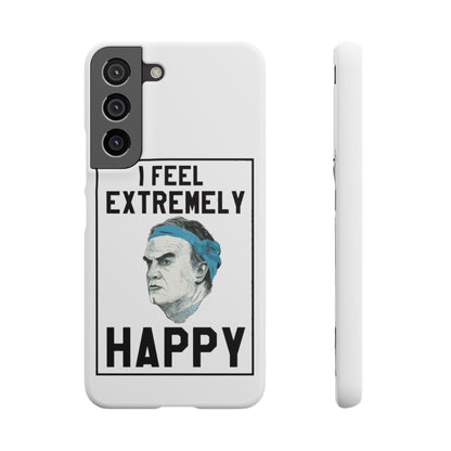 Snap Phone Case - Bielsa I Feel Extremely Happy