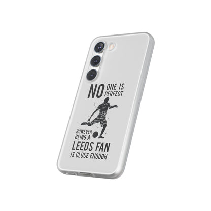 Flexi Cases - No One is Perfect However Being a Leeds fan Is Close Enough