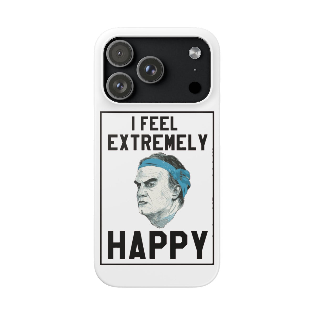 Snap Phone Case - Bielsa I Feel Extremely Happy