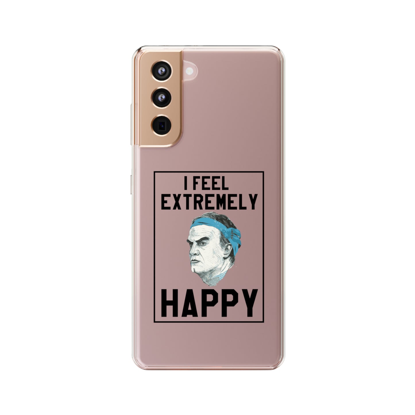 Clear Phone Case - Bielsa I feel Extremely Happy