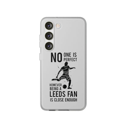 Flexi Cases - No One is Perfect However Being a Leeds fan Is Close Enough