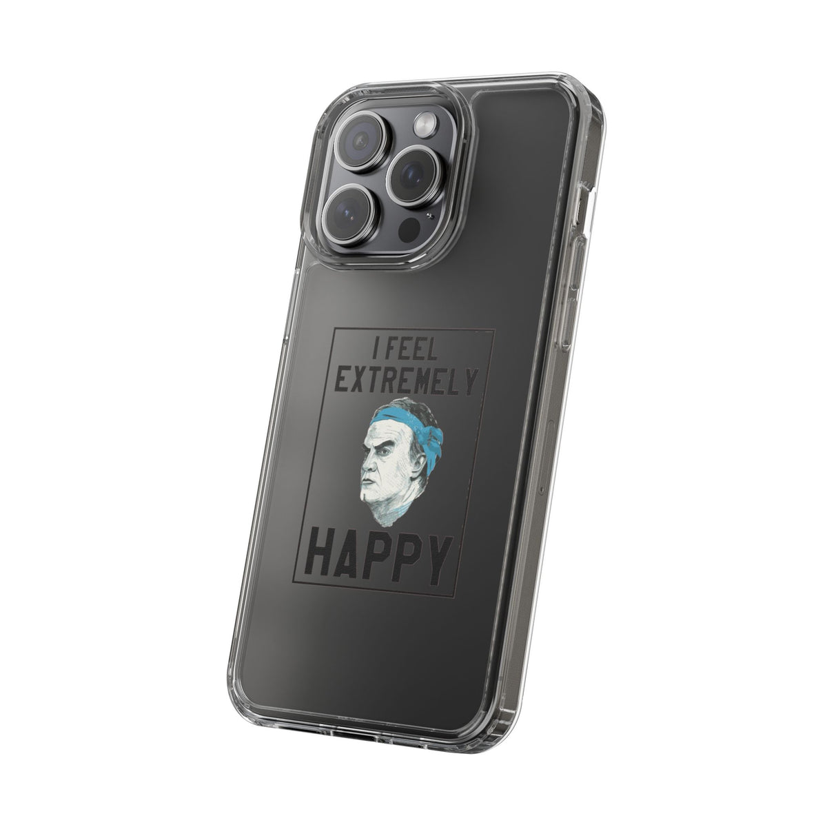 Clear Phone Case - Bielsa I feel Extremely Happy