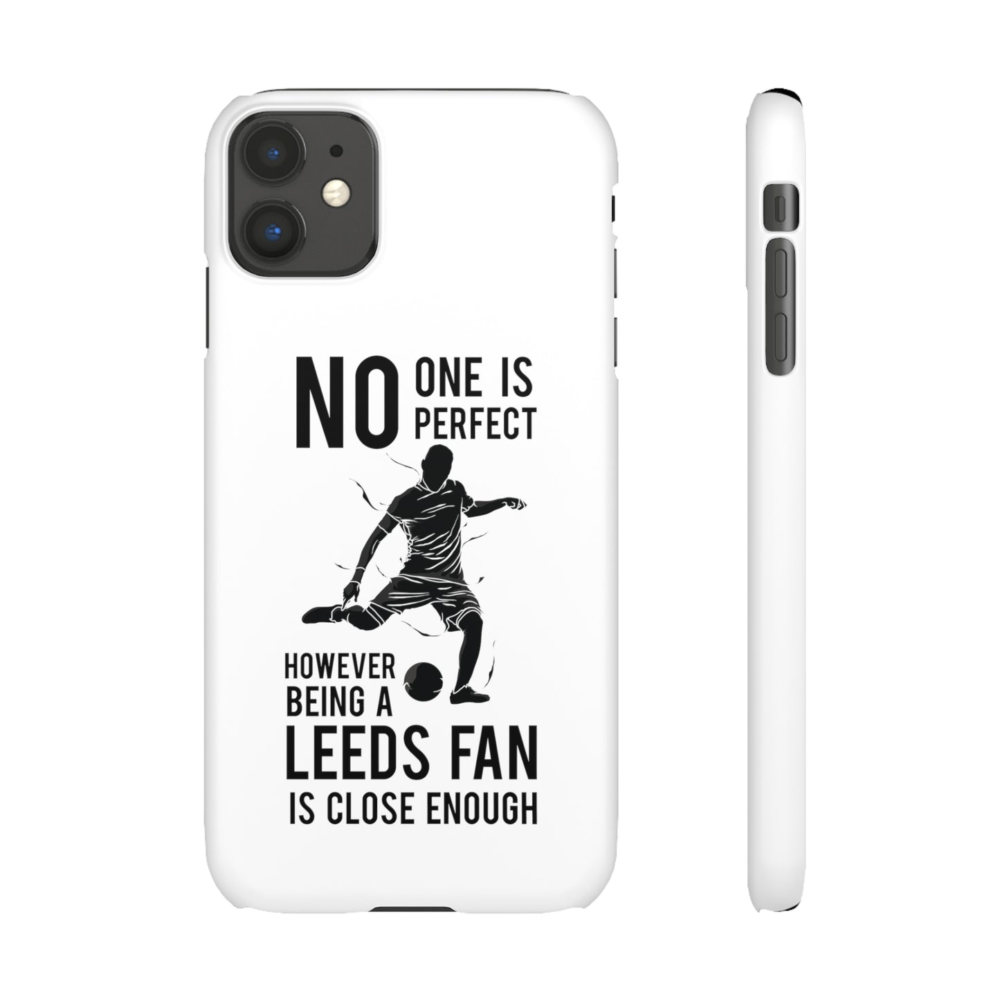 Snap Phone-deksel - No One Is Perfect However Being A Leeds Fan Is Close Enough