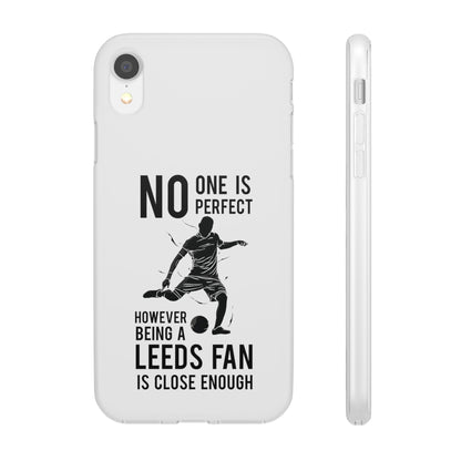 Flexi Cases - No One is Perfect However Being a Leeds fan Is Close Enough