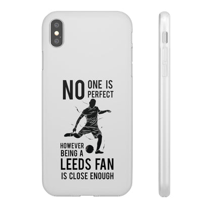 Flexi Cases - No One is Perfect However Being a Leeds fan Is Close Enough