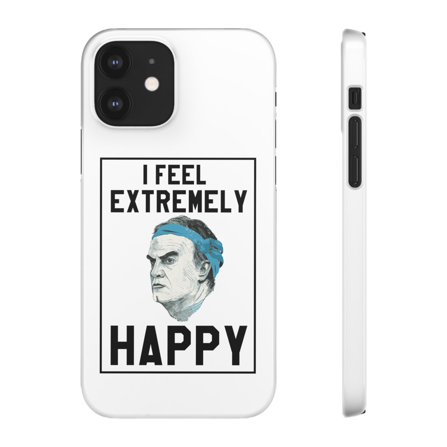 Snap Phone Case - Bielsa I Feel Extremely Happy