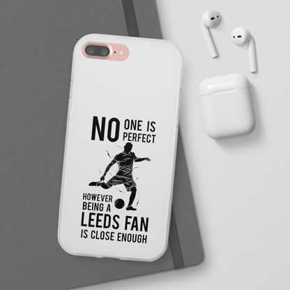 Flexi Cases - No One is Perfect However Being a Leeds fan Is Close Enough
