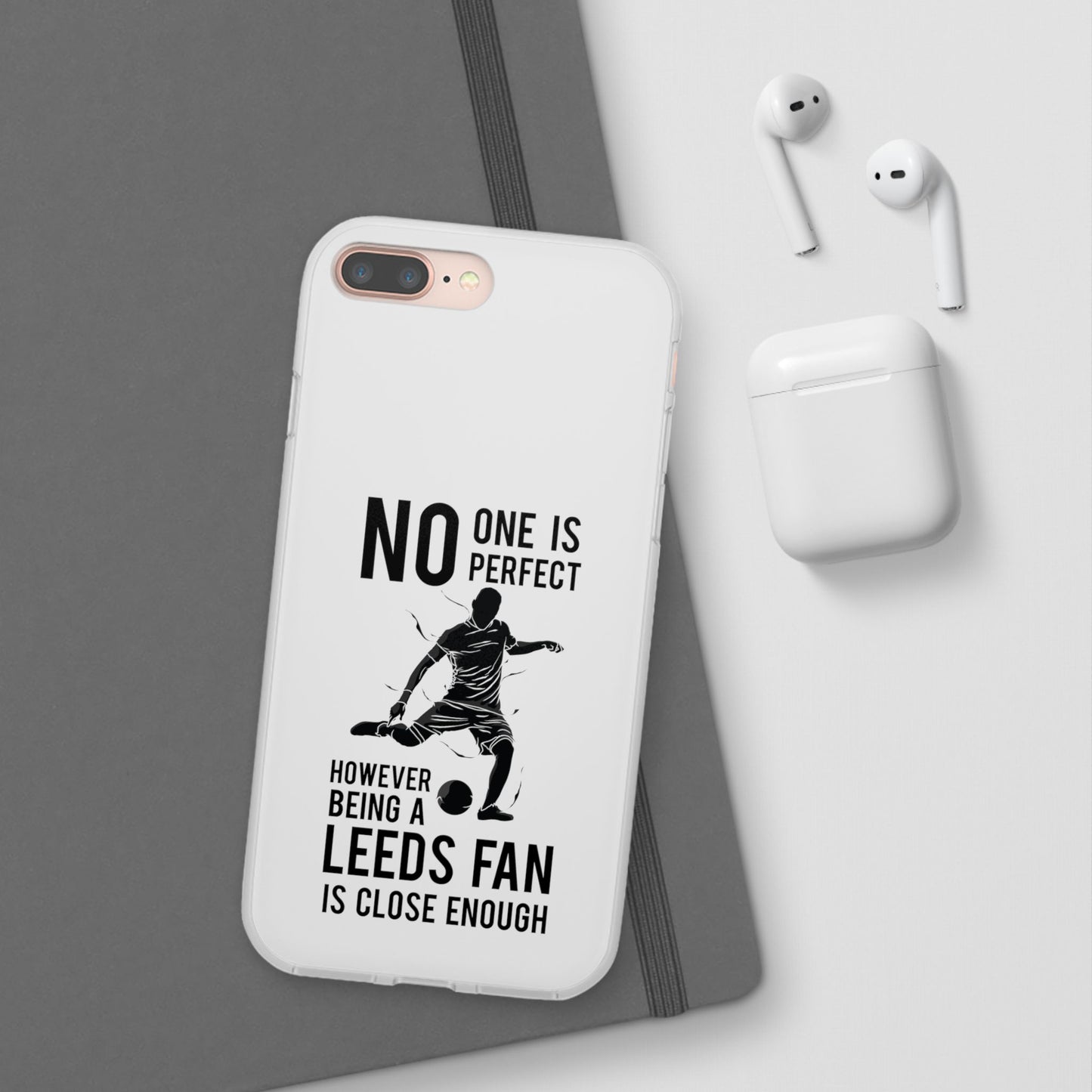 Flexi Cases - No One is Perfect However Being a Leeds fan Is Close Enough
