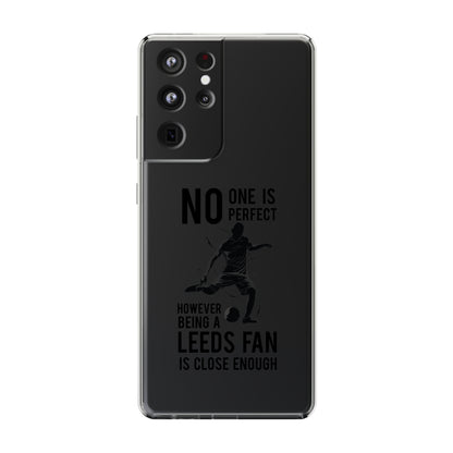 Funda transparente para teléfono: nadie es perfecto, sin embargo, ser fanático del Leeds está lo suficientemente cerca