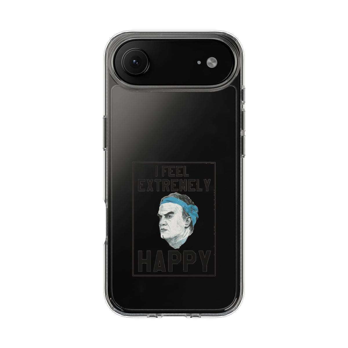 Clear Phone Case - Bielsa I feel Extremely Happy