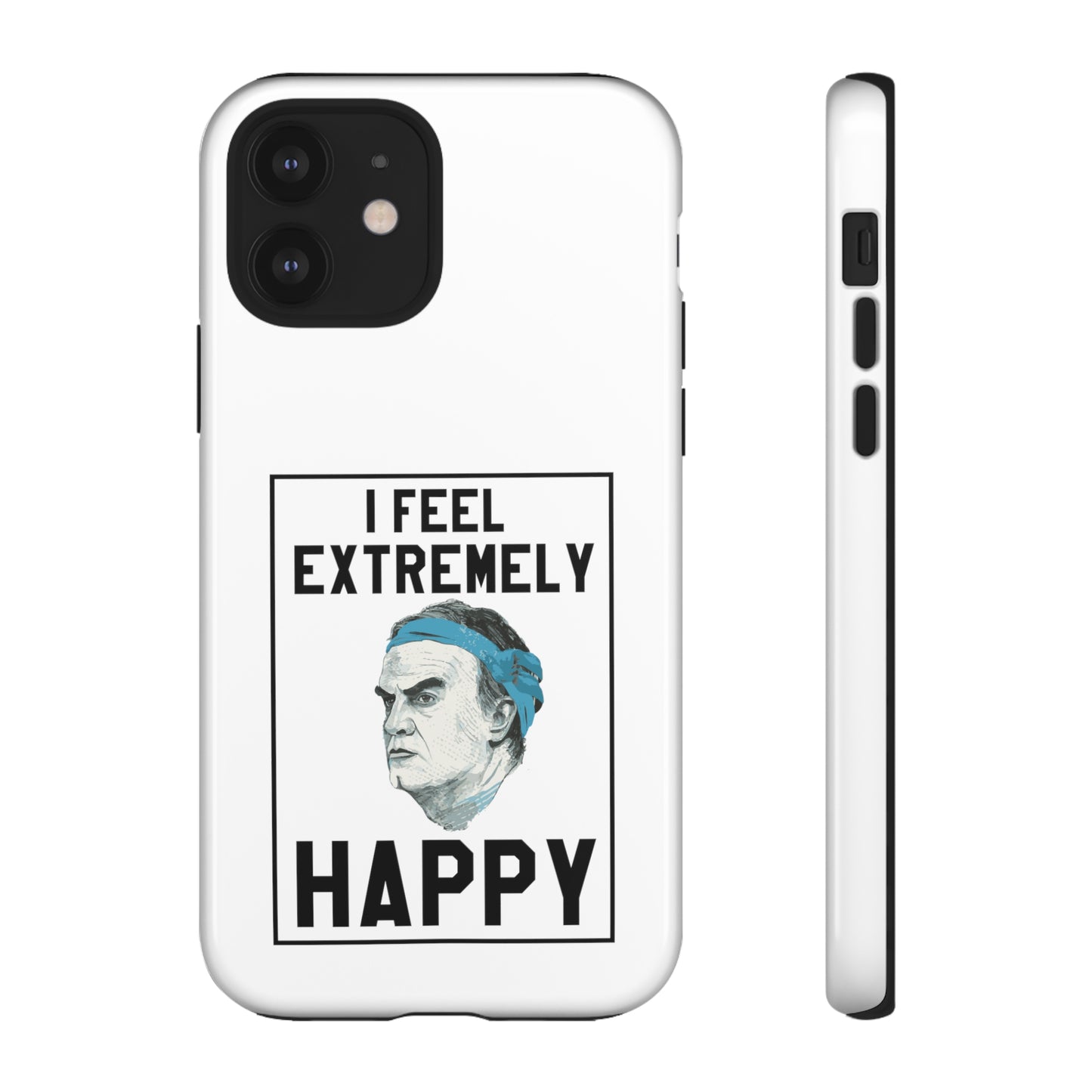 Tough Phone Case - Bielsa I Feel Extremely Happy